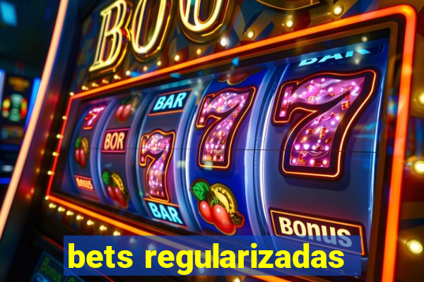 bets regularizadas